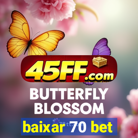 baixar 70 bet